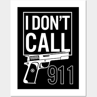 I Don't Call 911 Posters and Art